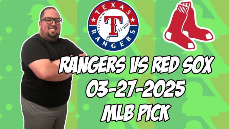 テキサスレンジャーズvsボストンレッドソックス3/27/25 MLBピック＆予測| MLBベットのヒント
