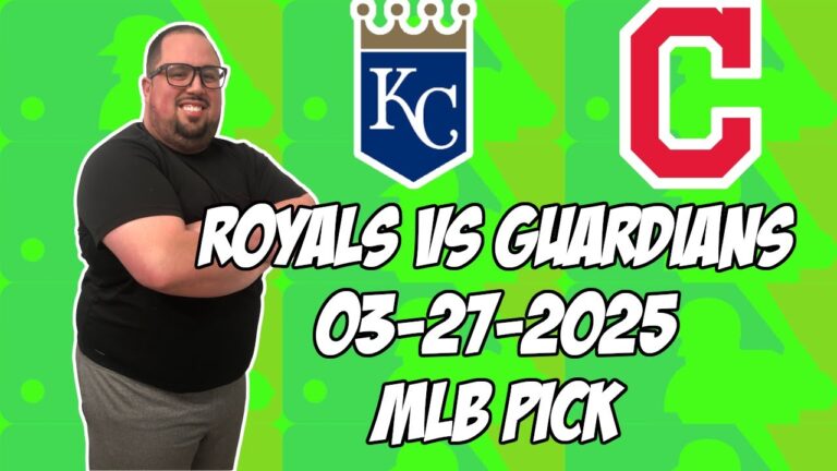 カンザスシティロイヤルズ対クリーブランドガーディアンズ3/27/25 MLBピック＆予測| MLBベットのヒント