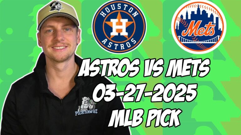 ニューヨークメッツvsヒューストンアストロズ3/27/25 MLBピック＆予測| MLBベットのヒント