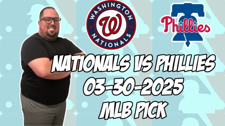 ワシントンナショナルズvsフィラデルフィアフィリーズ3/30/25 MLBピック＆予測| MLBベットのヒント
