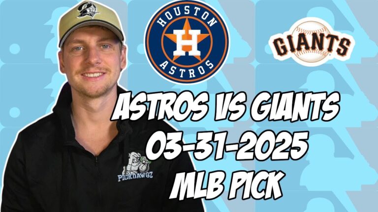 サンフランシスコジャイアンツvsヒューストンアストロズ3/31/25 MLBピック＆予測| MLBベットのヒント