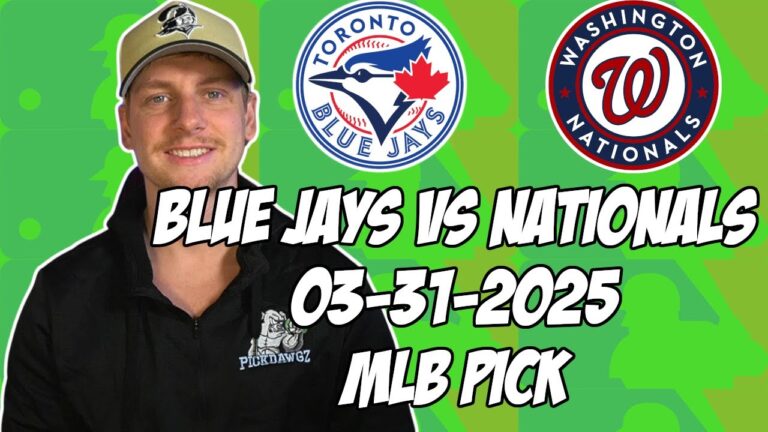トロントブルージェイズ対ワシントンナショナルズ3/31/25 MLBピック＆予測| MLBベットのヒント