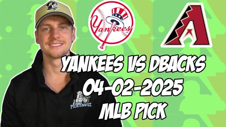 ニューヨークヤンキースvsアリゾナダイヤモンドバックス4/2/25 MLBピック＆予測| MLBベットのヒント