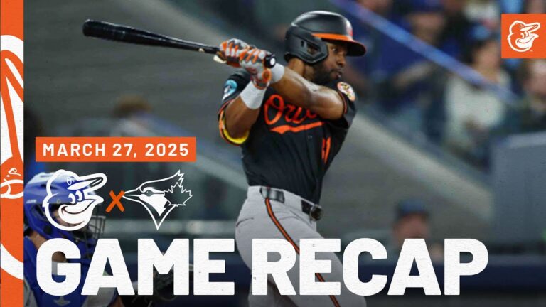 Orioles vs. Blue Jaysゲームの要約（3/27/25）| MLBハイライト|ボルチモアオリオールズ
