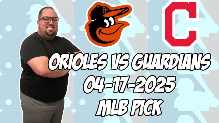 Baltimore Orioles vs Cleveland Guardians 4/17/25 MLBピック＆予測| MLBベットのヒント