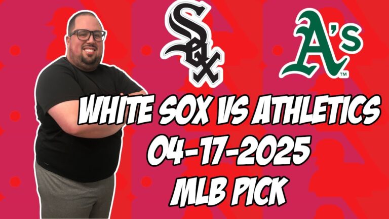 シカゴホワイトソックスvsオークランドAの4/17/25 MLBピック＆予測| MLBベットのヒント