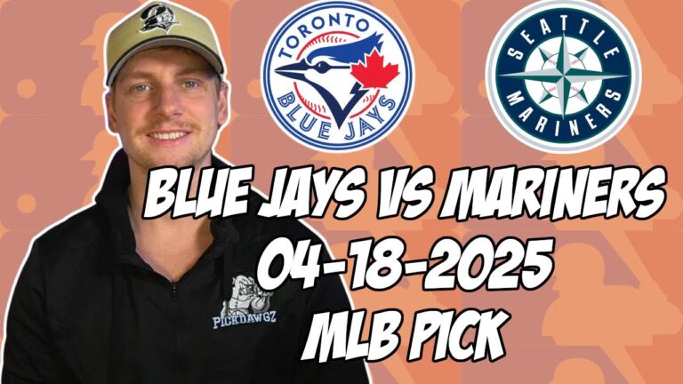 トロントブルージェイズvsシアトルマリナーズ4/18/25 MLBピック＆予測| MLBベットのヒント