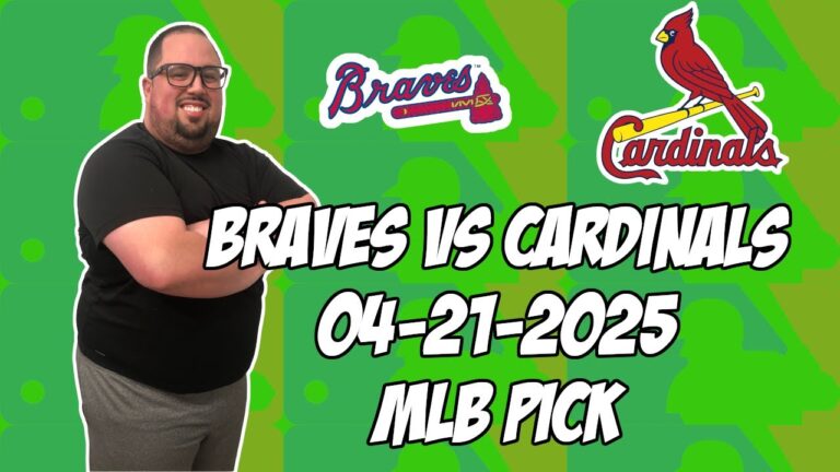 アトランタブレーブスvsセントルイスカーディナルズ4/21/25 MLBピック＆予測| MLBベットのヒント
