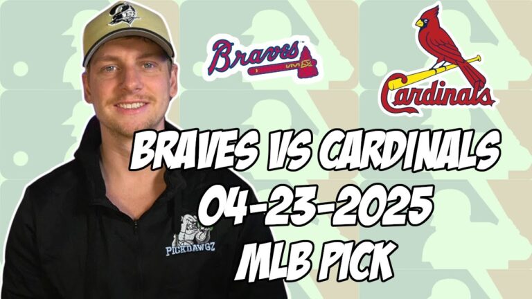 アトランタブレーブスvsセントルイスカーディナルズ4/23/25 MLBピック＆予測| MLBベットのヒント