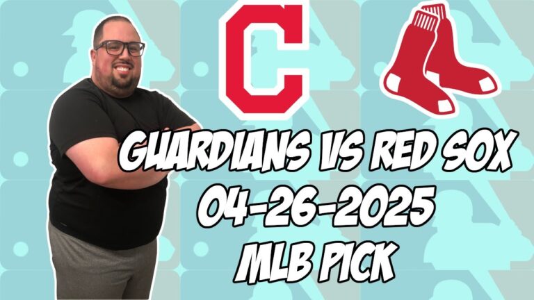 クリーブランドガーディアンズvsボストンレッドソックス4/26/25 MLBピック＆予測| MLBベットのヒント
