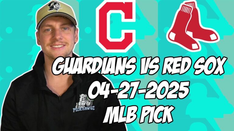 クリーブランドガーディアンズvsボストンレッドソックス4/27/25 MLBピック＆予測| MLBベットのヒント