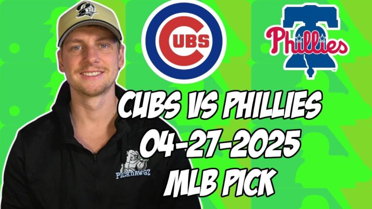 シカゴ・カブスvsフィラデルフィアフィリーズ4/27/25 MLBピック＆予測| MLBベットのヒント