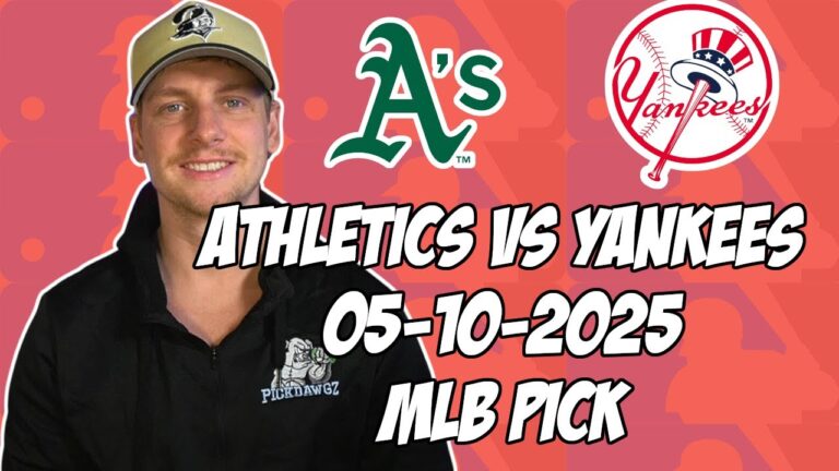 ニューヨークヤンキースvsオークランドアスレチックス5/10/25 MLBピック＆予測| MLBベットのヒント