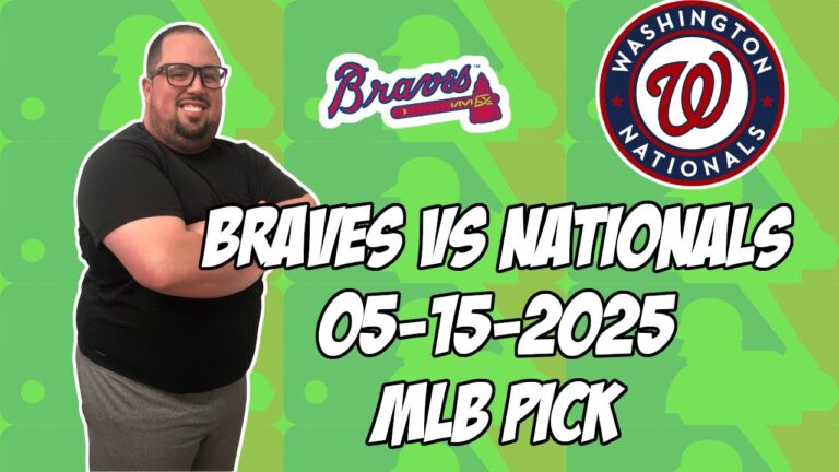 アトランタブレーブス対ワシントンナショナルズ5/15/25 MLBピック＆予測| MLBベットのヒント