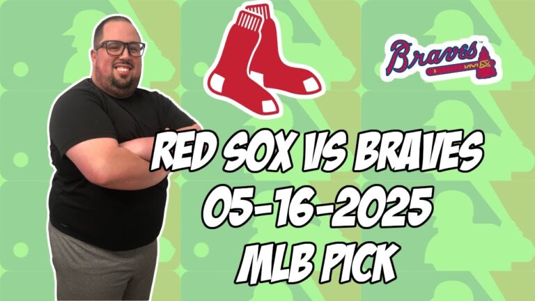 ボストンレッドソックスvsアトランタブレーブス5/16/25 MLBピック＆予測| MLBベットのヒント