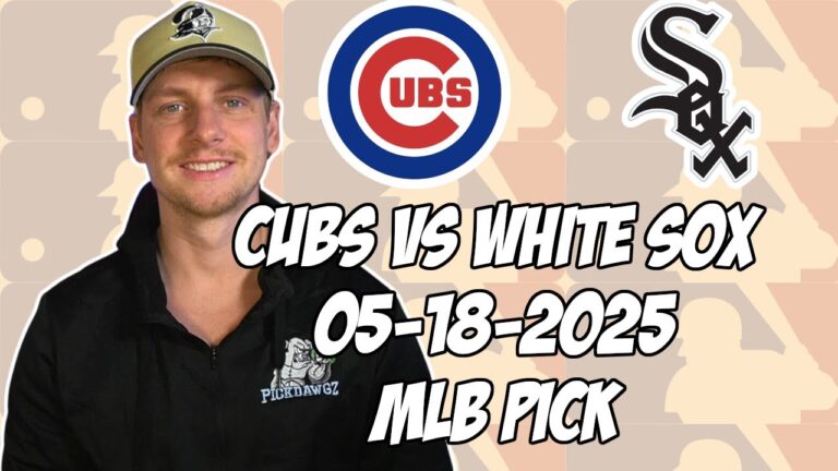 シカゴ・カブス対シカゴ・ホワイト・ソックス5/18/25 MLBピック＆予測| MLBベットのヒント