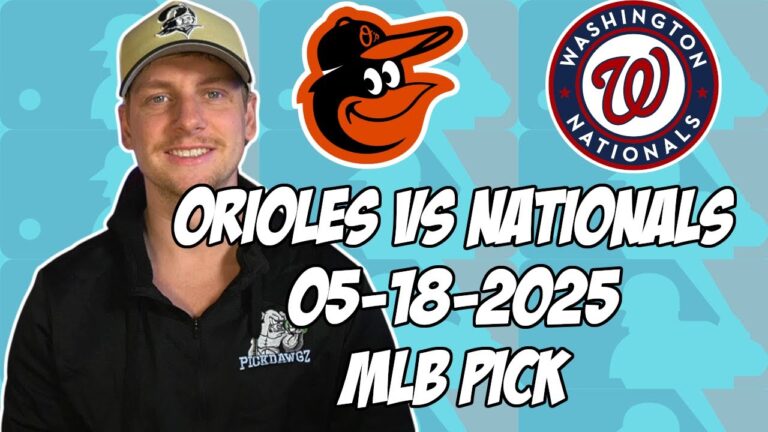 ワシントンナショナルズ対ボルチモアオリオール5/18/25 MLBピック＆予測| MLBベットのヒント