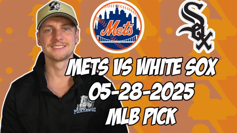 ニューヨークメッツvsシカゴホワイトソックス5/28/25 MLBピック＆予測| MLBベットのヒント