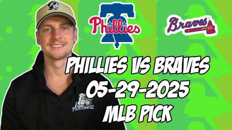 フィラデルフィアフィリーズvsアトランタブレーブス5/29/25 MLBピック＆予測| MLBベットのヒント