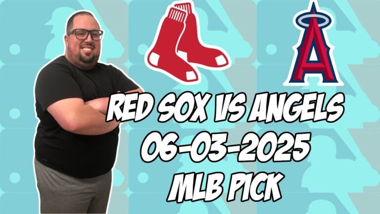 ボストンレッドソックスvsロサンゼルスエンジェルス6/3/25 MLBピック＆予測| MLBベットのヒント