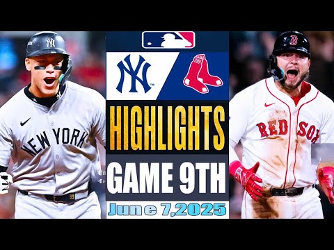 ニューヨークヤンキースvsボストンレッドソックスゲーム9thハイライト6月7日2025年MLBシーズン2025
