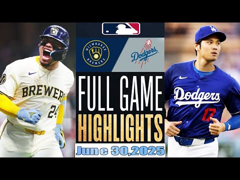 Milwaukee Brewers Vs Los Angeles Dodgers Full Game Highlights Jun 30,2025 MLB Season 2025
