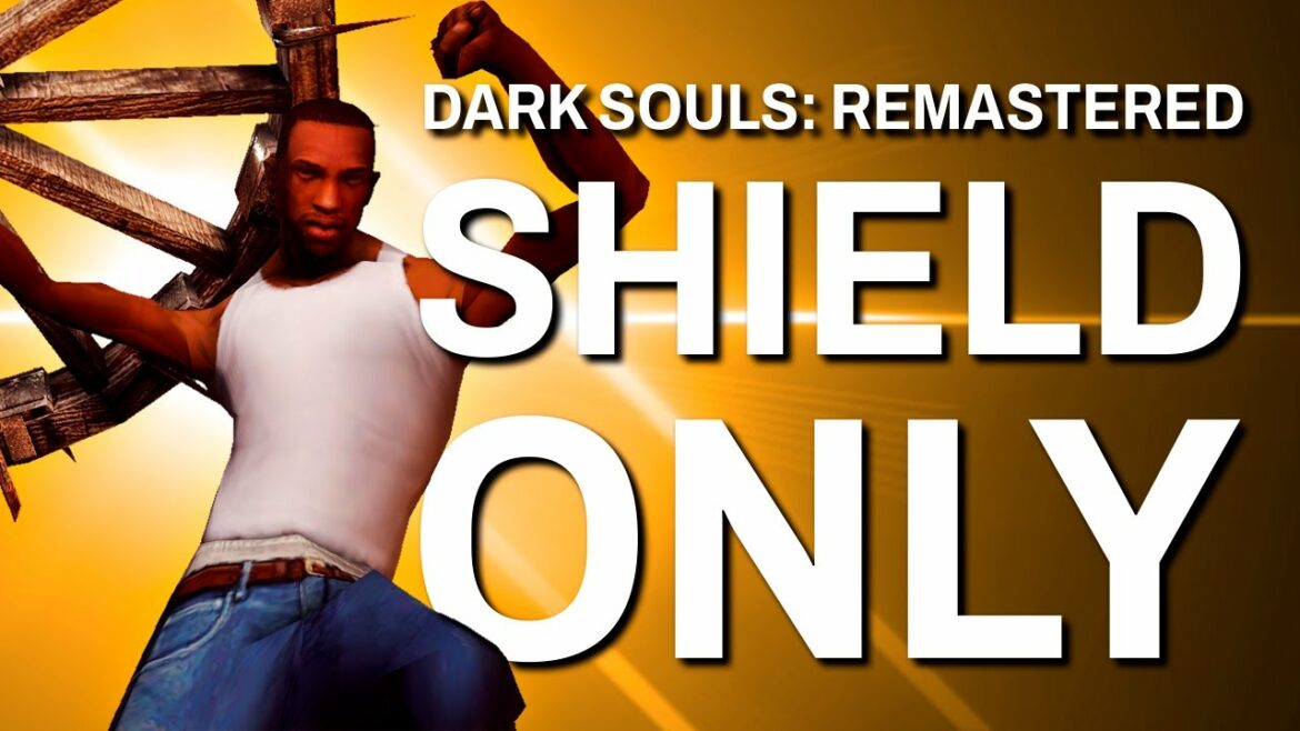 Dark Souls Remastered Shield "Only" Guide