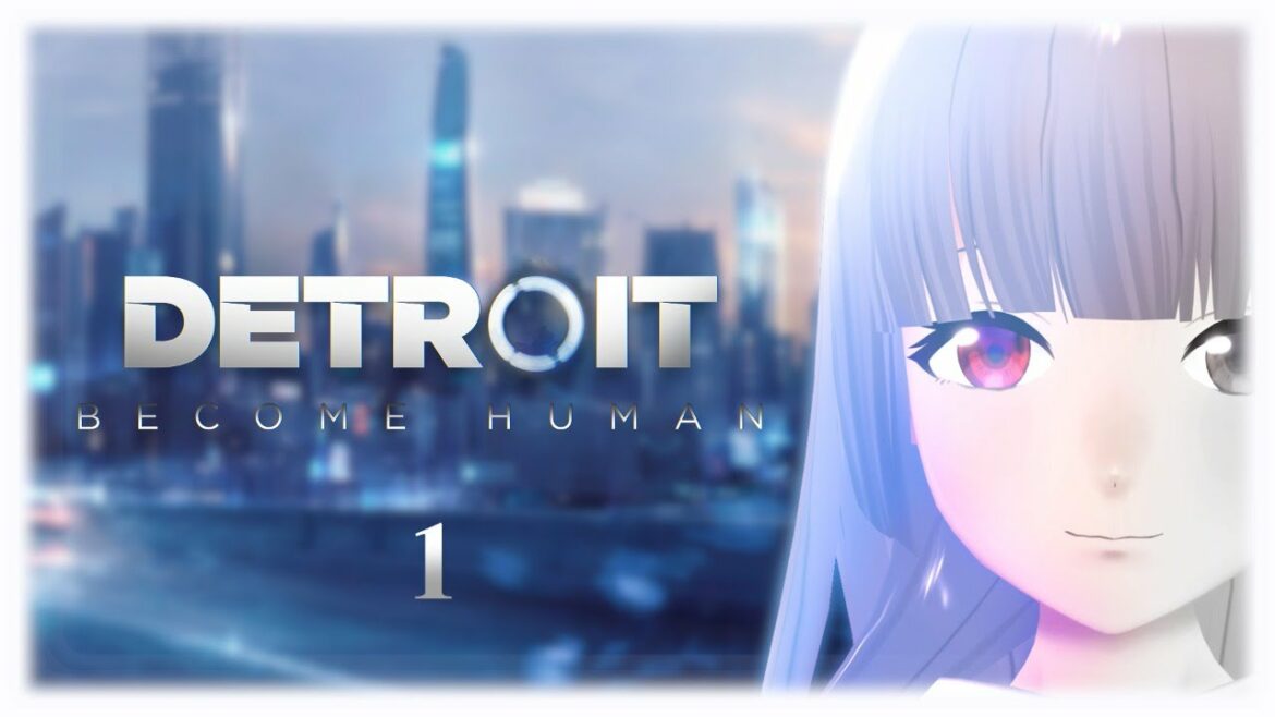 🔴【第一夜】デトロイト・ビカム・メイヤン【detroit become human】 #六道冥