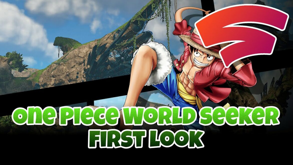 One Piece World Seeker First Look Gameplay On Stadia | 4K 60FPS