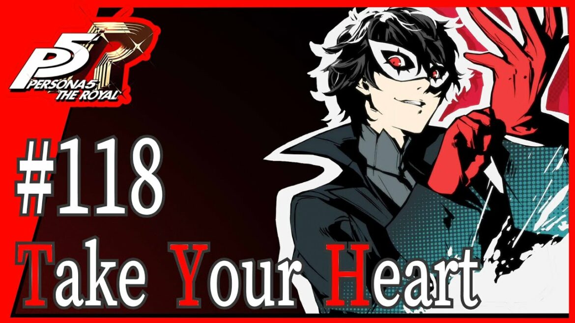 118【P5R/初見実況】Take Your Heart◆女性ゲーム実況【ペルソナ5 ザ・ロイヤル】