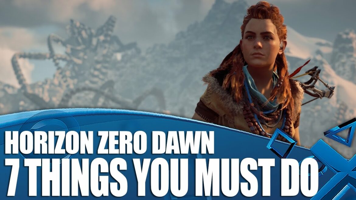 Horizon Zero Dawn – 7 Things You Must Do