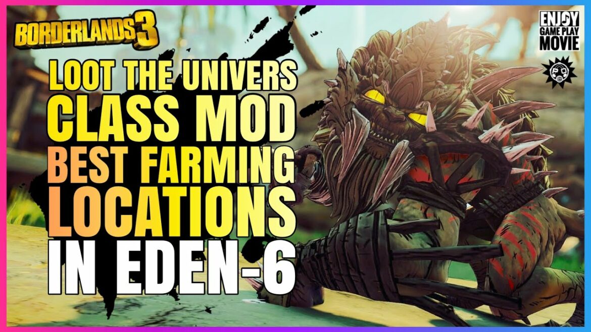 Borderlands 3 | ベスト クラスMOD ファーム エデン6 | Loot the Univers-EDEN-6 Best CLASS MOD Farming | ボーダーランズ3