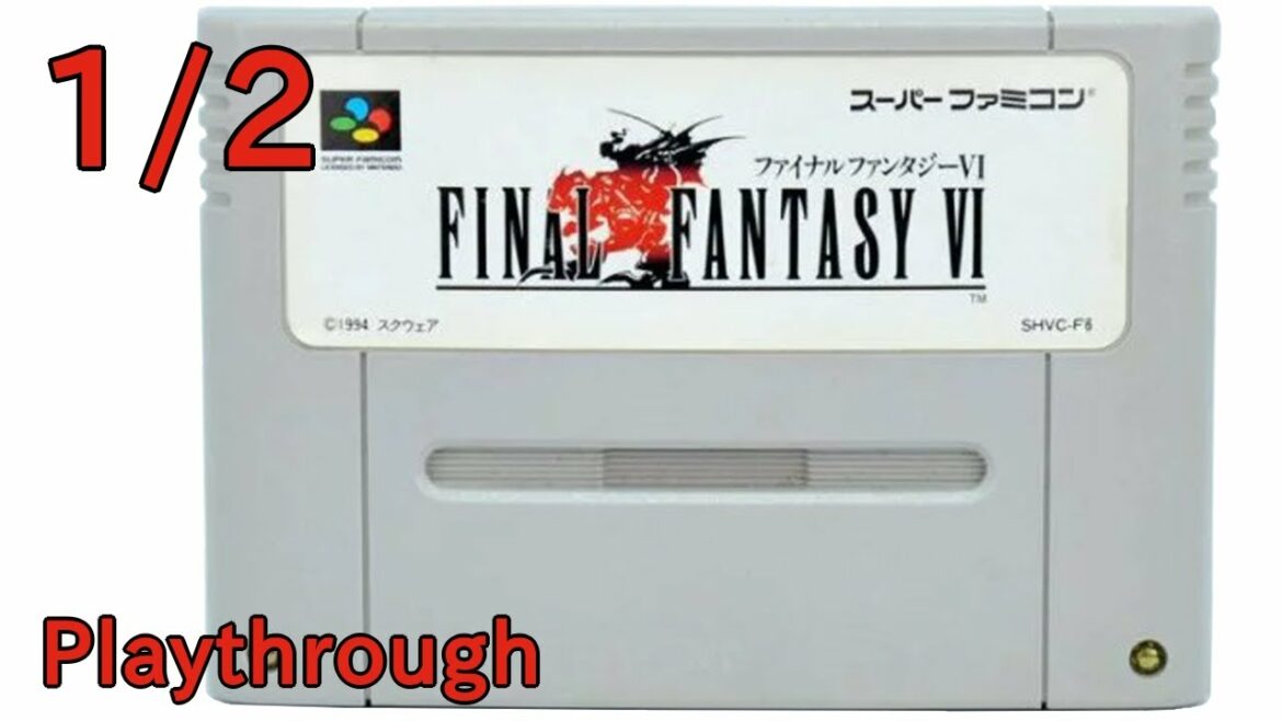 【スーパーファミコン】ファイナルファンタジー VI (6) OP~ED 1/2 (1994年) 【クリア】【SNES Final Fantasy VI (6) (1/2) Playthrough 】