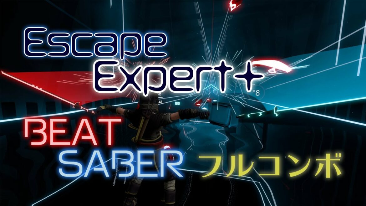 【BeatSaber】Expert+ Escape フルコンボ動画 Full Combo Expert Plus