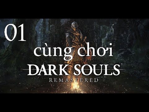 Cùng chơi Dark Souls Remastered – #1: Chosen Undead.