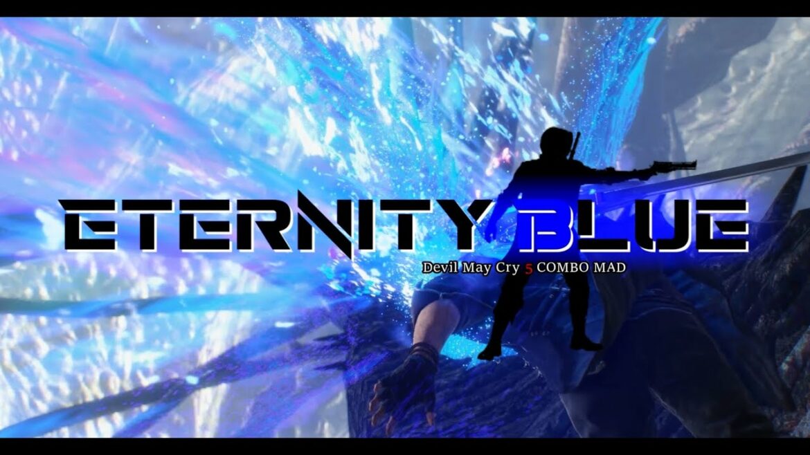 Devil May Cry 5 COMBO MAD -ETERNITY BLUE- 【DMC5】