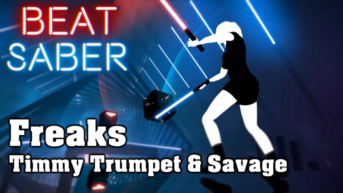 Beat Saber – Freaks – Timmy Trumpet & Savage (custom song) | FC
