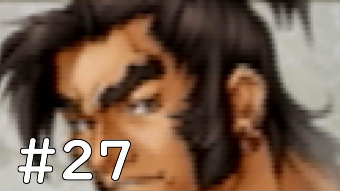 幻想水滸伝3 -108星 集めちゃいます!!-【実況】part27