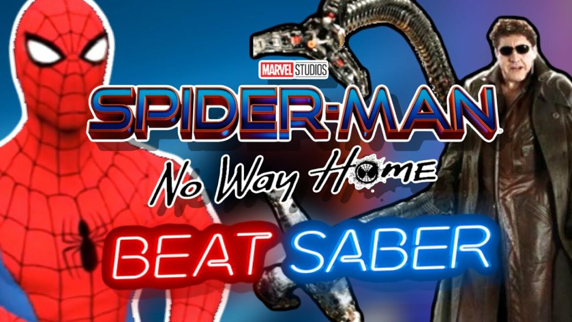 SPIDER-MAN NO WAY HOME in Beat Saber!