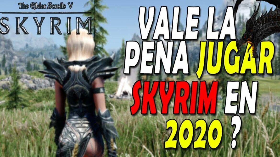 ¿Vale la pena jugar SKYRIM en 2020?