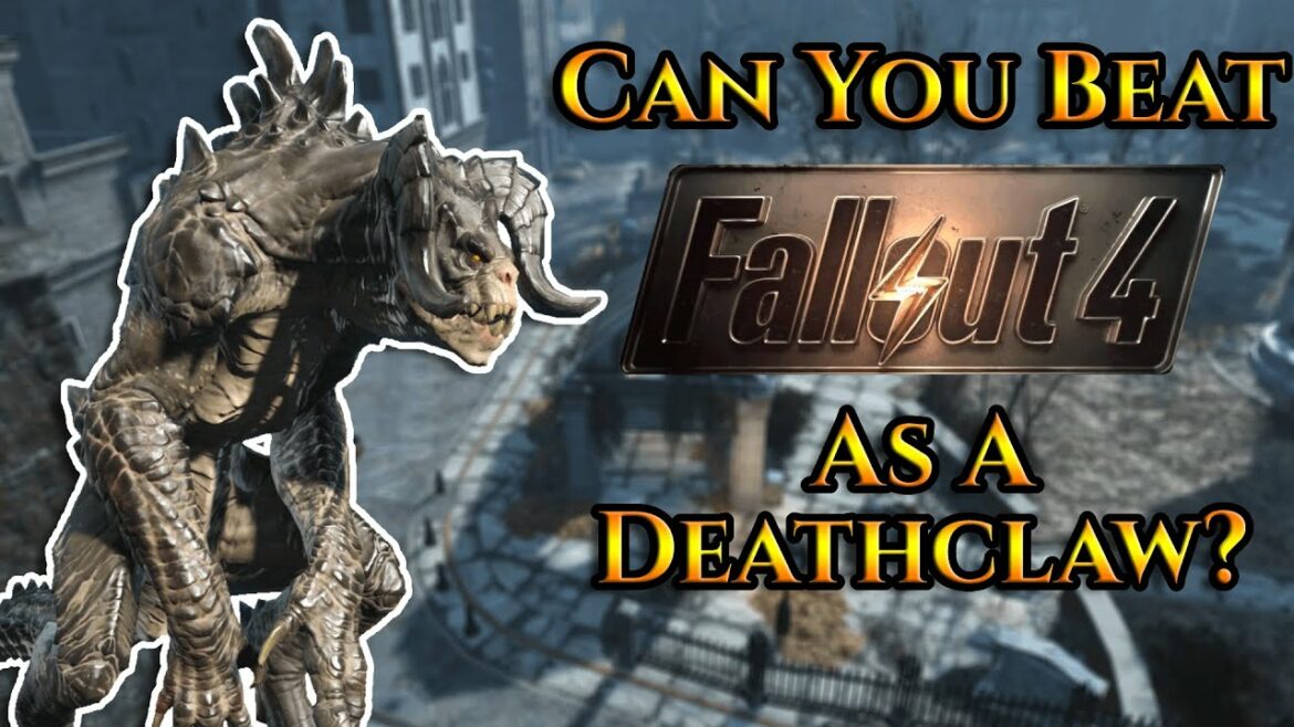Can You Beat Fallout 4 As A Deathclaw?