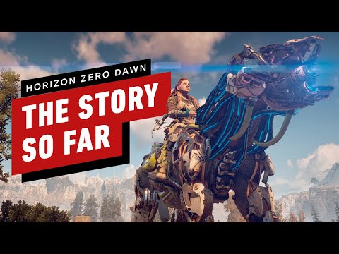 Horizon Zero Dawn: The Story So Far