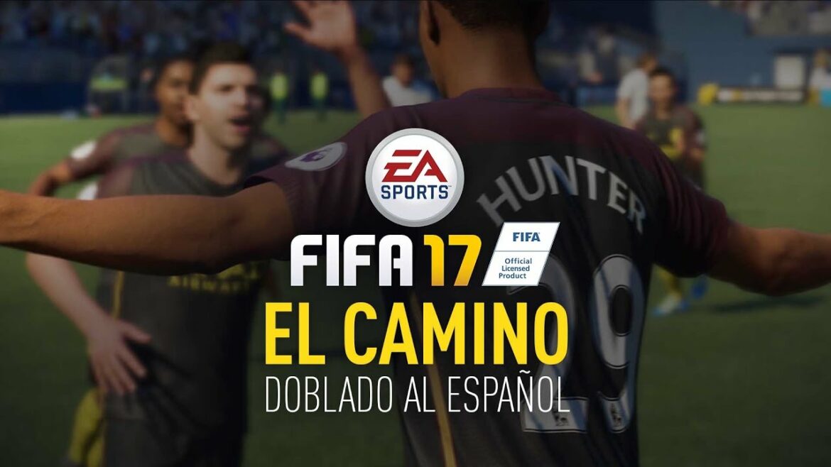 FIFA 17 – El Camino doblado al español