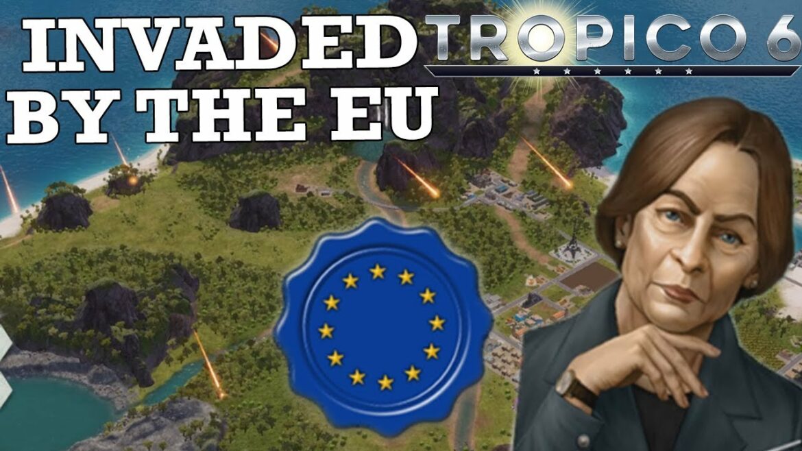 Getting Invaded by the EU thanks to Article 13 – Tropico 6 Full Game