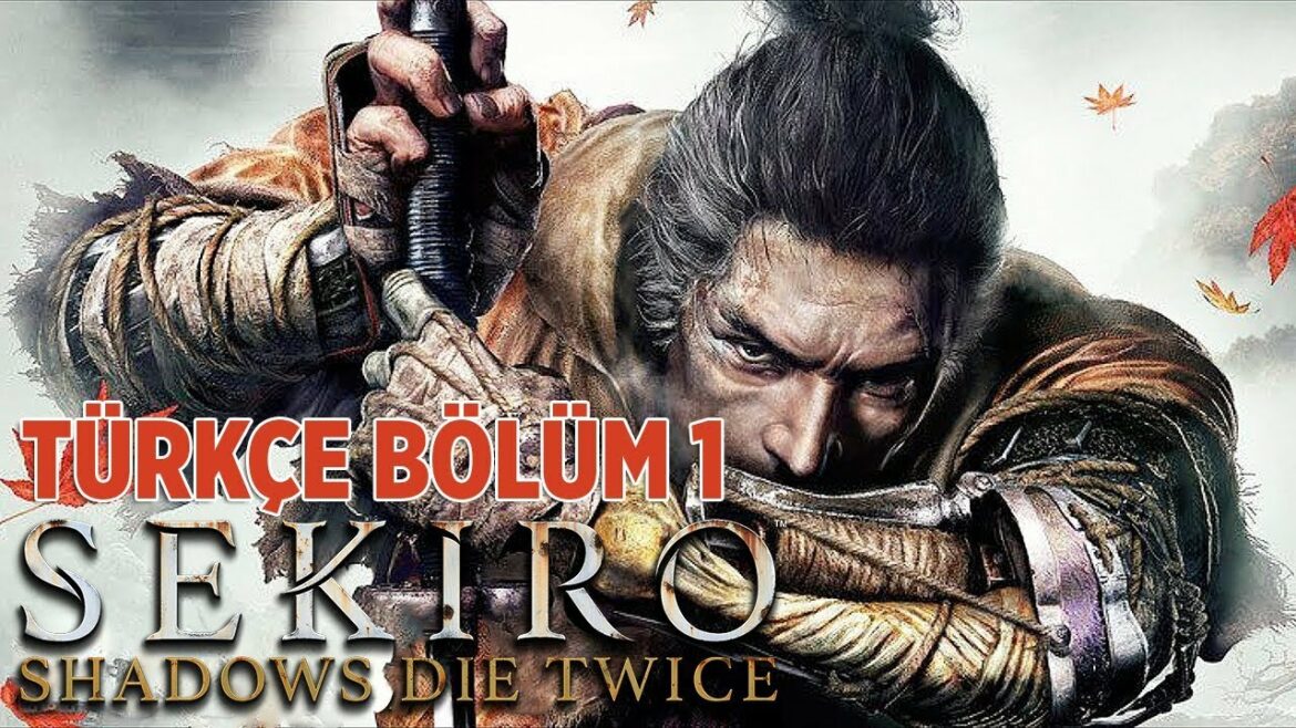 İNTİKAM YEMİNİ ! | SEKIRO SHADOWS DIE TWICE TÜRKÇE BÖLÜM 1
