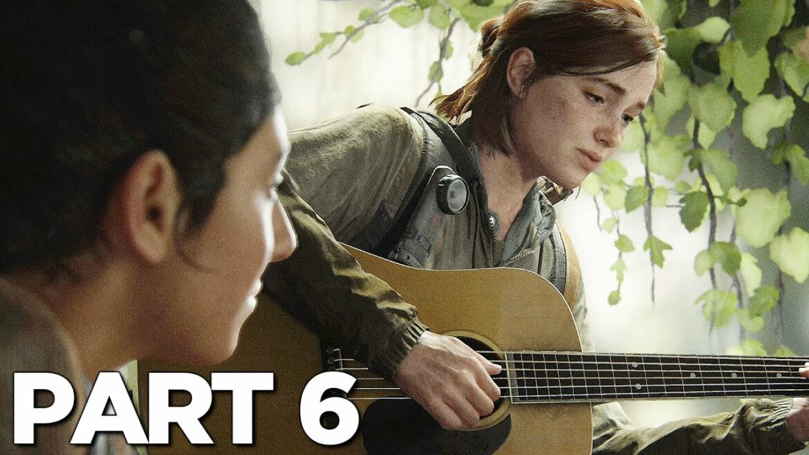 THE LAST OF US 2 Walkthrough Gameplay Part 6 – GUITAR (Last of Us Part 2)