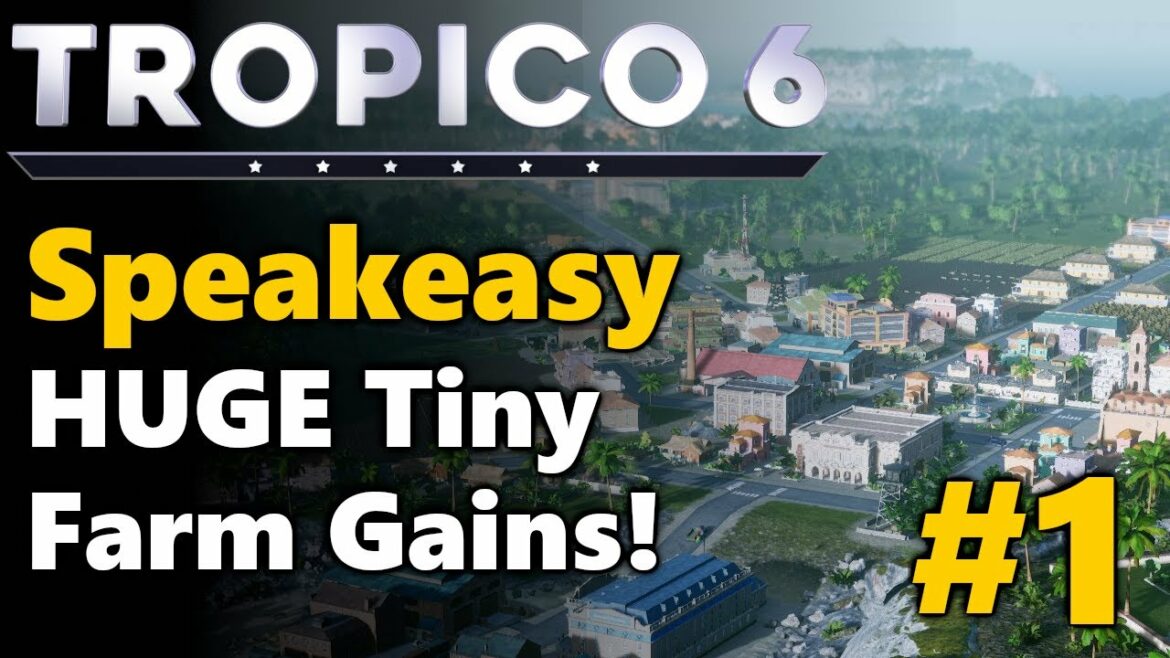 Tropico 6 Speakeasy Mission Walkthrough ◀ HUGE TINY FARM PRODUCTION ▶ Part 1