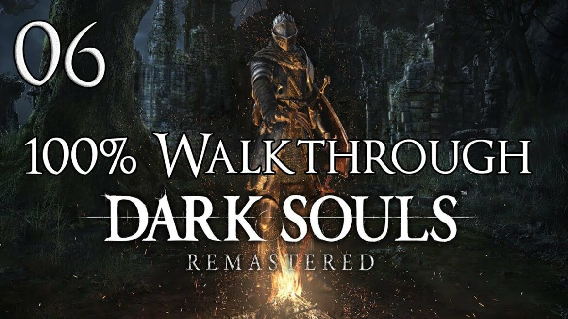 Dark Souls Remastered – Walkthrough Part 6: Darkroot Basin