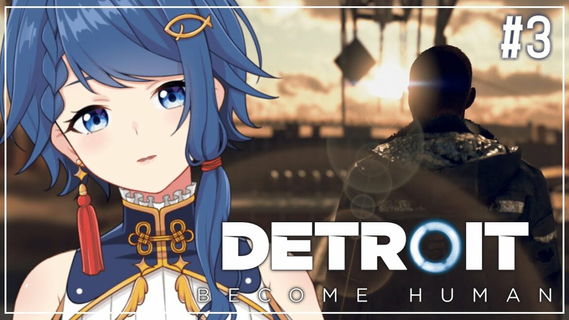 【Detroit: Become Human/初見】運命は、どこに向かうのか  #3 ※ネタバレ禁止【藍羽つばさ/Polyhymnia】
