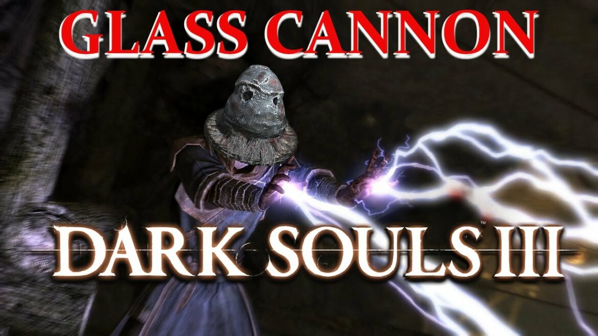 GLASS CANNON MAGE IS FUN – DARK SOULS 3